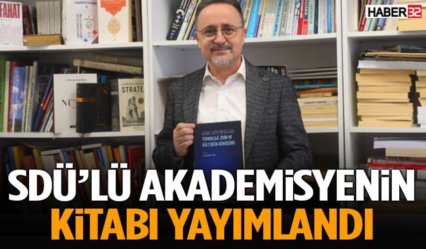 SDÜ’lü Akademisyenin Kitabı Yayımlandı