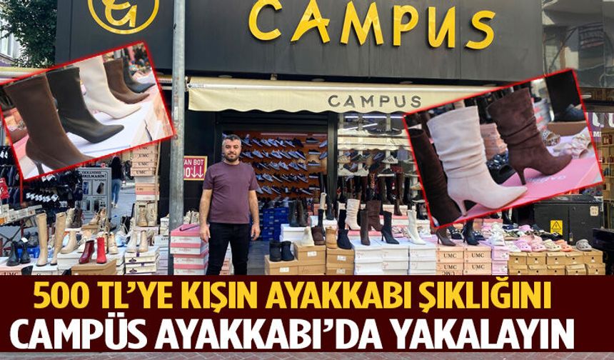 500 TL’ye Kışın Ayakkabı Şıklığı: Campüs Ayakkabı’da!