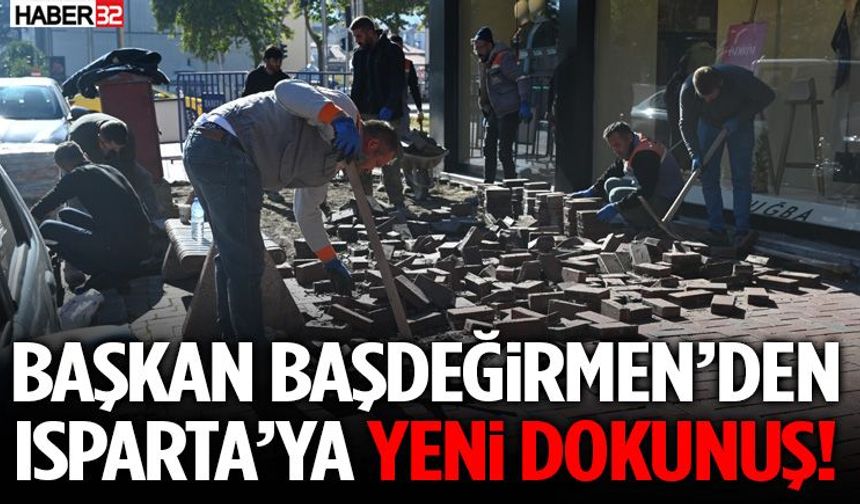 Başkan Başdeğirmen’den Isparta’ya Yeni Dokunuş!