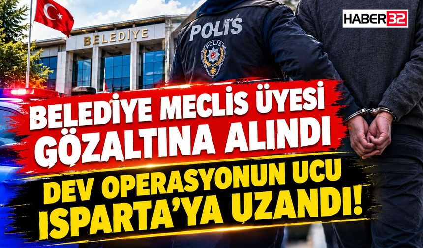 Belediye Meclis Üyesi Gözaltına Alındı