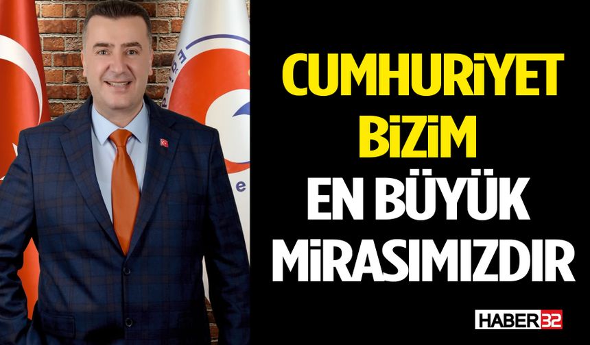 Başkan Mustafa Özer’den 29 Ekim Mesajı: “Cumhuriyet, Bizim En Büyük Mirasımızdır!”