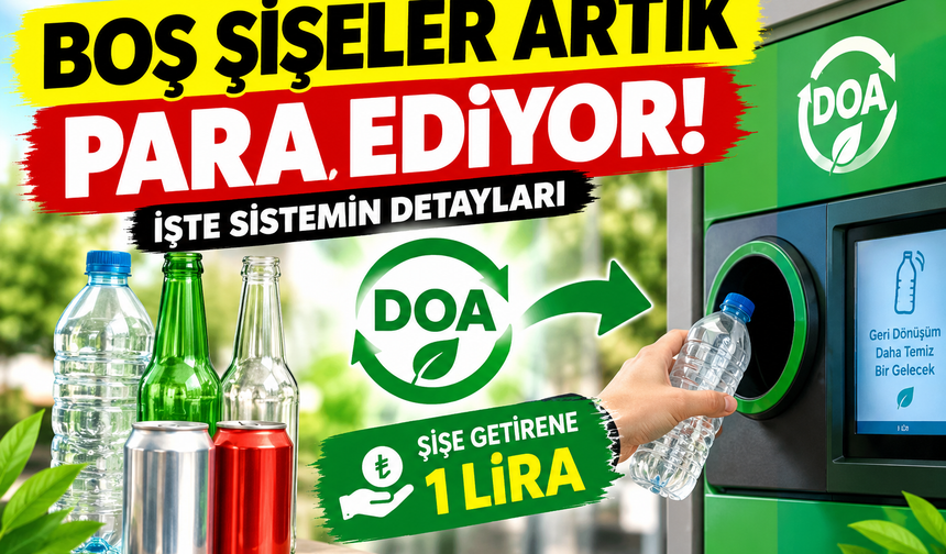 Boş şişeler Artık Para Ediyor! İşte Sistemin Detayları