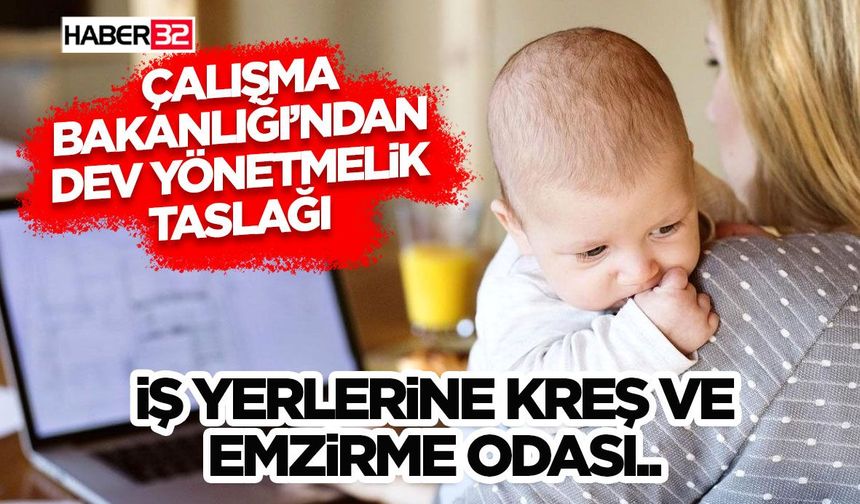 Çalışma Bakanlığı’ndan Dev Yönetmelik Taslağı