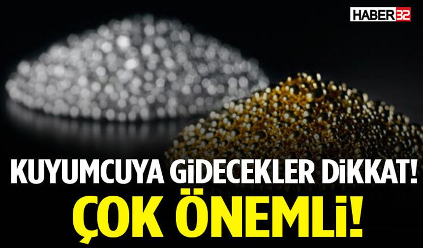 Kuyumcuya Gidecekler Dikkat!