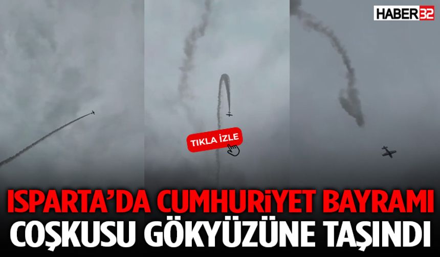 Isparta’da Cumhuriyet Bayramı Coşkusu Gökyüzüne Taşındı
