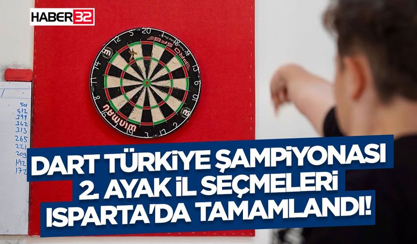 Dart Türkiye Şampiyonası 2. Ayak İl Seçmeleri Isparta'da Tamamlandı!