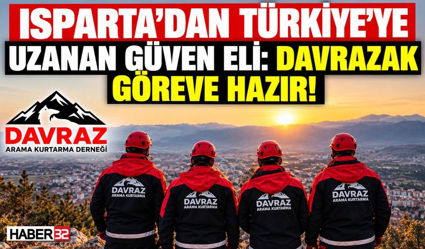 Isparta’dan Türkiye’ye Uzanan Güven Eli: DAVRAZAK