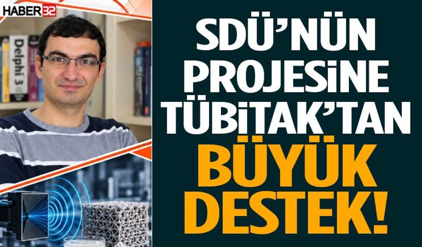 SDÜ’nün Projesine Tübitak’tan Büyük Destek!