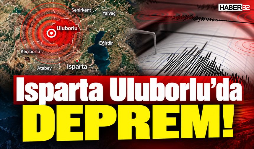 Isparta Uluborlu’da Deprem Oldu