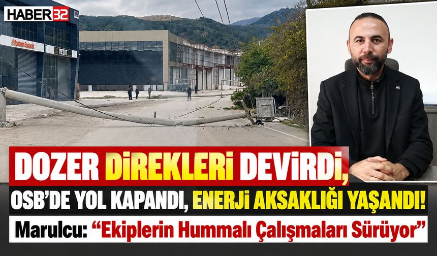 Dozer Direkleri Devirdi, OSB'de Yol Kapandı!