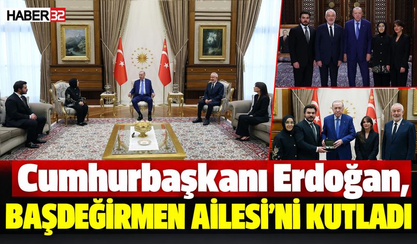 Cumhurbaşkanı Erdoğan, Başdeğirmen Ailesi'ni Kutladı