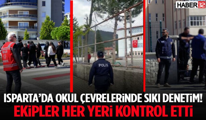 Isparta’da Okul Çevrelerinde Sıkı Denetim!