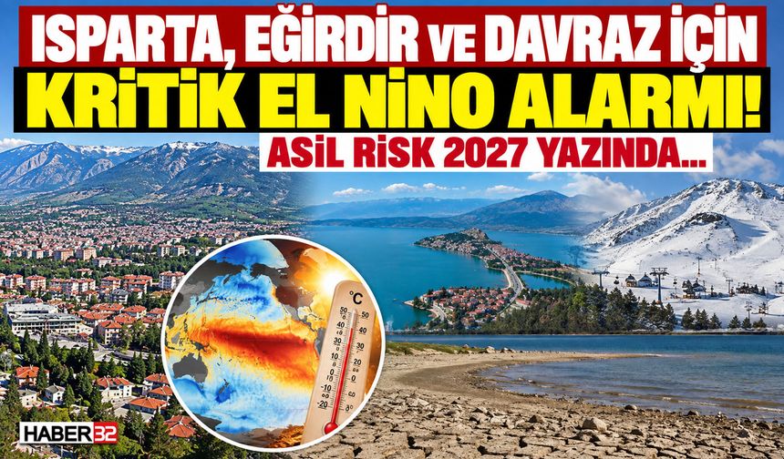 Isparta İçin Kirtik El Nino Alarmı!