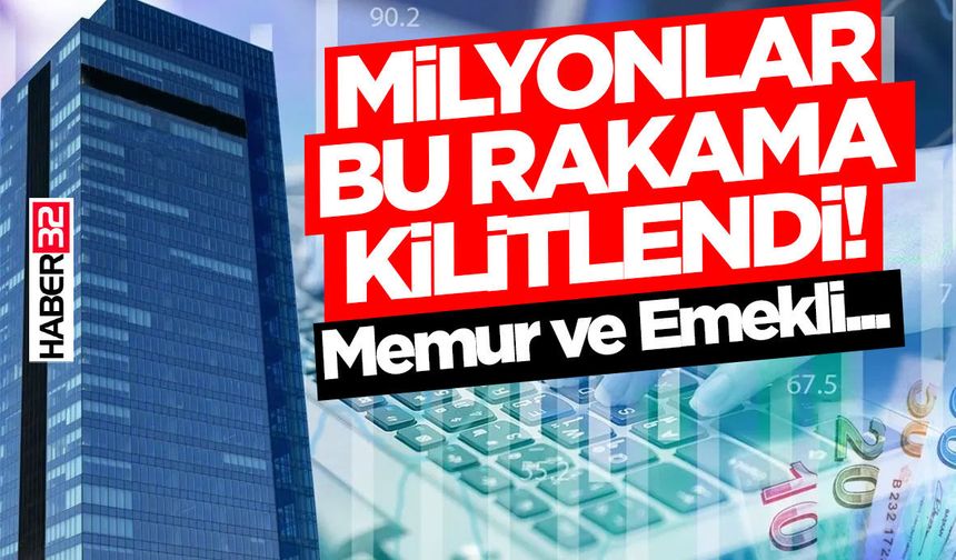 Milyonlar bu rakama kilitlendi!  Memur ve emekli
