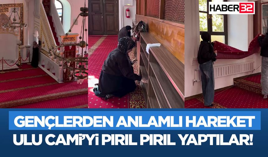 Ulu Cami’yi Pırıl Pırıl Yaptılar!
