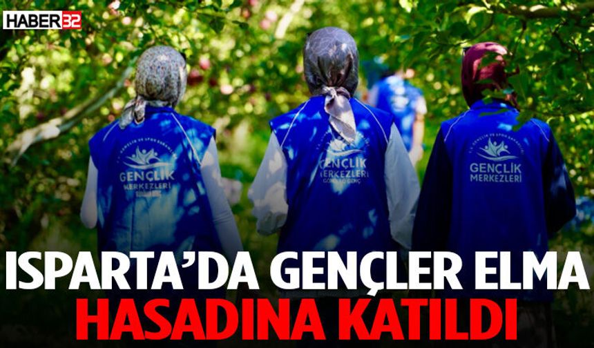 Isparta’da Gençler Elma Hasadına Katıldı