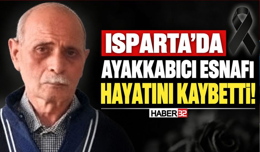 Isparta'da Ayakkabıcı Esnafı Hayatını Kaybetti!