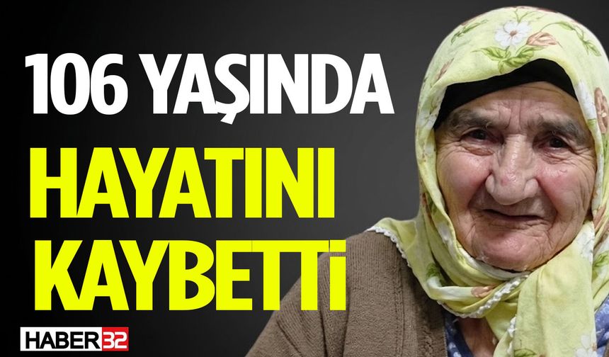 Isparta’da 106 Yaşındaki Nazik Altınok Hayatını Kaybetti