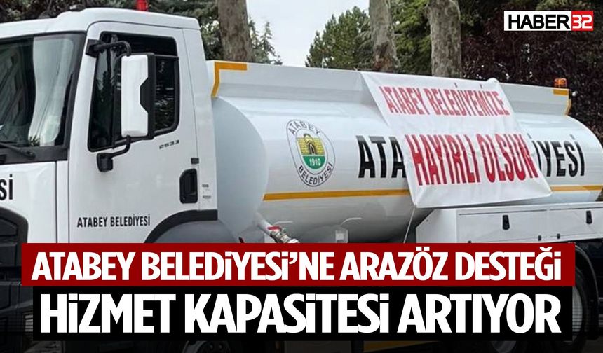 Atabey Belediyesi’ne Arazöz Desteği