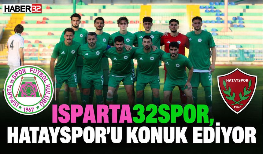 Isparta32Spor, Hatayspor'u Konuk Ediyor