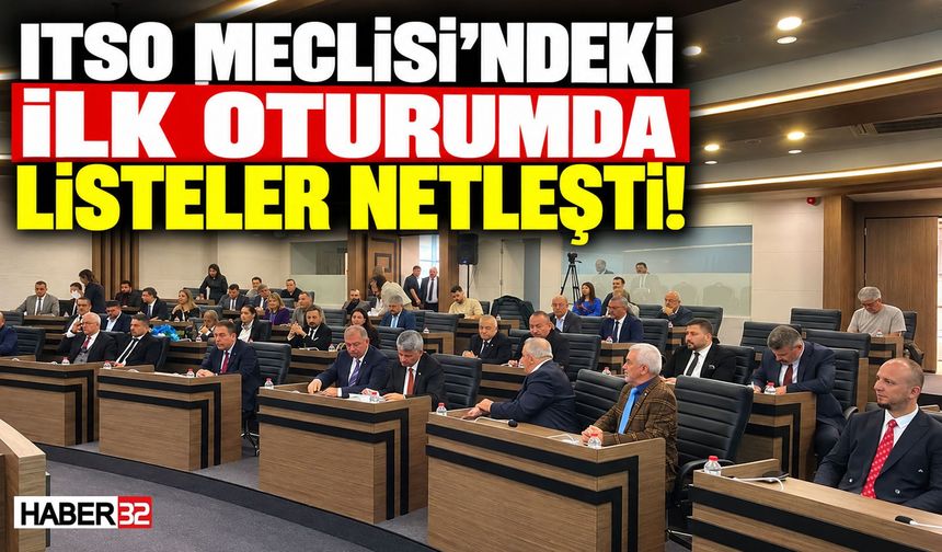 ITSO Meclisi'ndeki İlk Oturumda Listeler Netleşti!