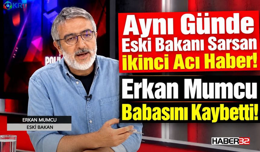 Eski Bakan Mumcu'ya Aynı Gün İkinci Acı Haber!
