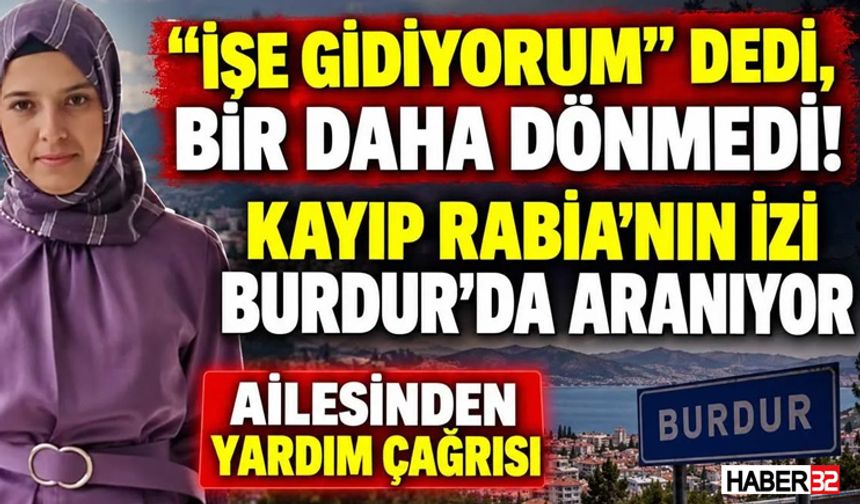 Kayıp Rabia’dan Haber Yok! GBT İddiası Gözleri Burdur’a Çevirdi