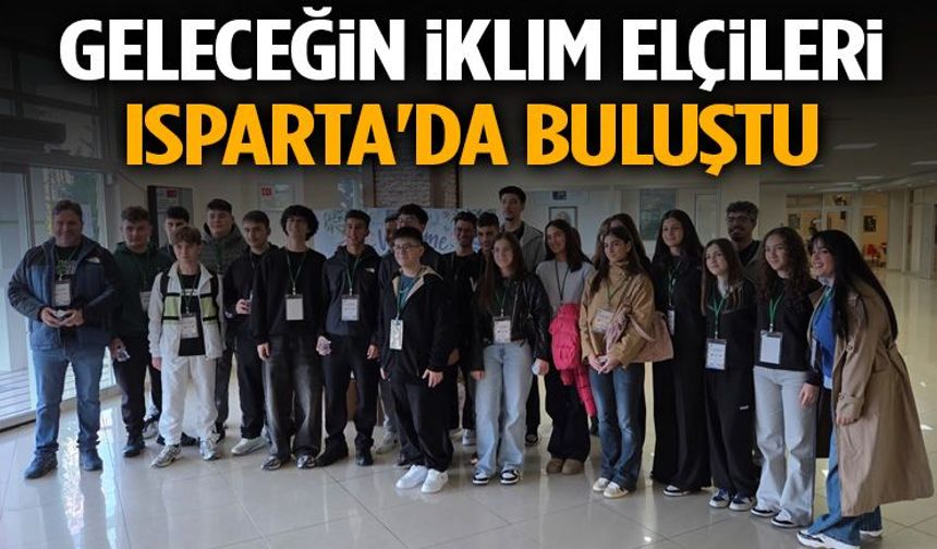 Geleceğin Iklim Elçileri Isparta'da Buluştu