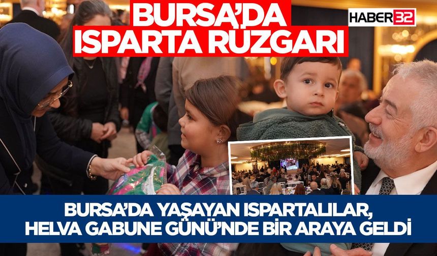 Bursa’da yaşayan Ispartalılar, Helva Gabune Günü’nde bir araya geldi