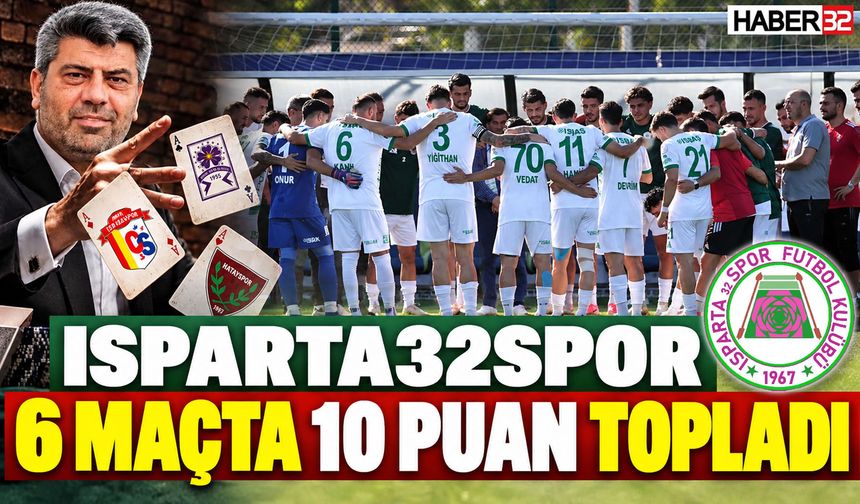 Isparta32Spor 6 Maçta 10 Puan Topladı!