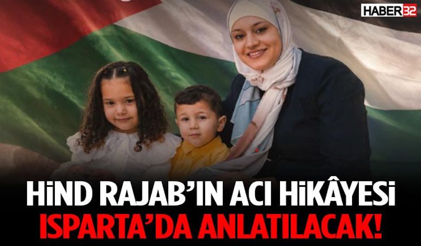 Isparta’da Hind Rajab’ın Hikâyesi Anlatılacak