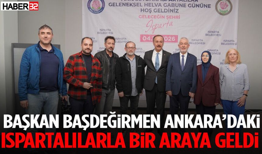 Başdeğirmen Ankara’daki Ispartalılarla Bir Araya Geldi
