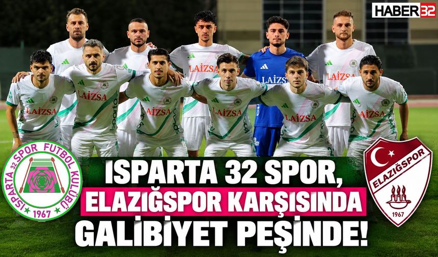 Isparta 32 Spor, Elazığspor Karşısında Galibiyet Peşinde!