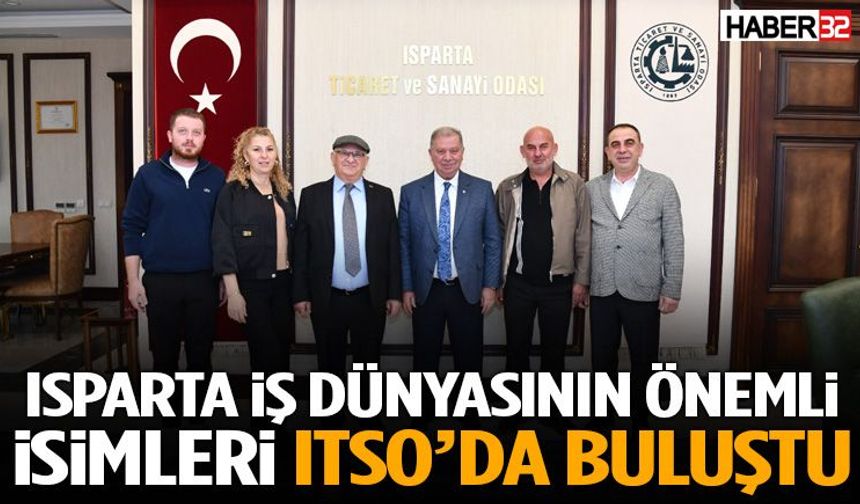 Isparta İş Dünyasının Önemli İsimleri ITSO’da Buluştu