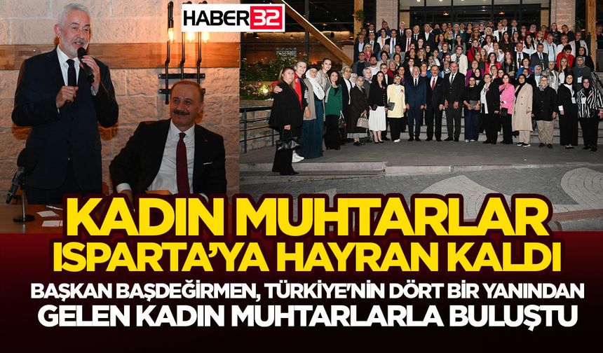 Kadın Muhtarlar Isparta’ya Hayran Kaldı