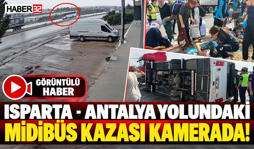 Isparta - Antalya Yolundaki Midibüs Kazası Kamerada!