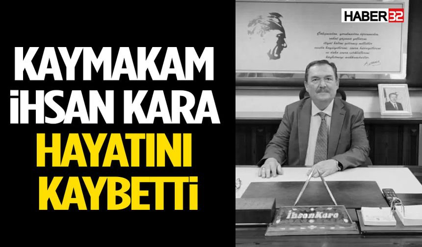 Muratpaşa Kaymakamı İhsan Kara Hayatını Kaybetti