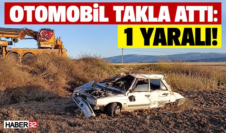 Otomobilin Takla Attığı Kazada 1 Yaralı!
