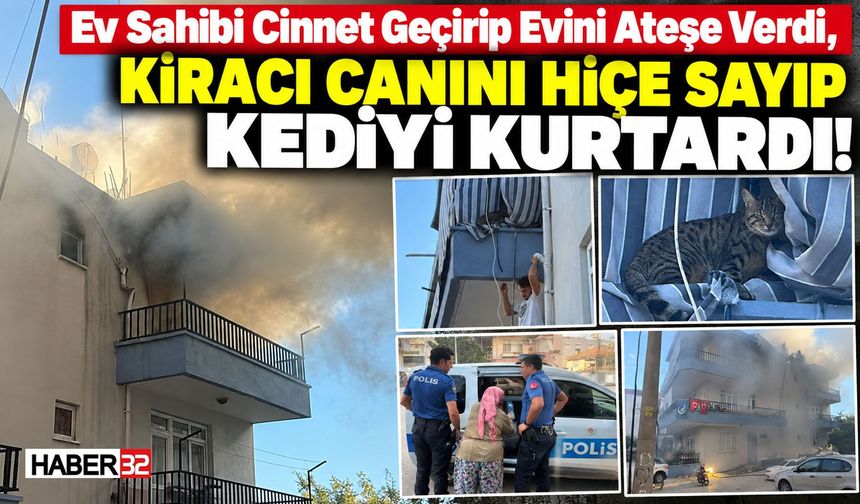 Ev Sahibi Ateşe Verdi, Kiracı Tırmanarak Kediyi Kurtardı!
