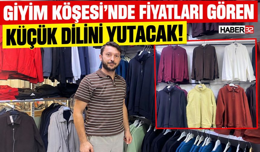 Giyim Köşesi'nde Fiyatları Görenler Küçük Dilini Yutacak!