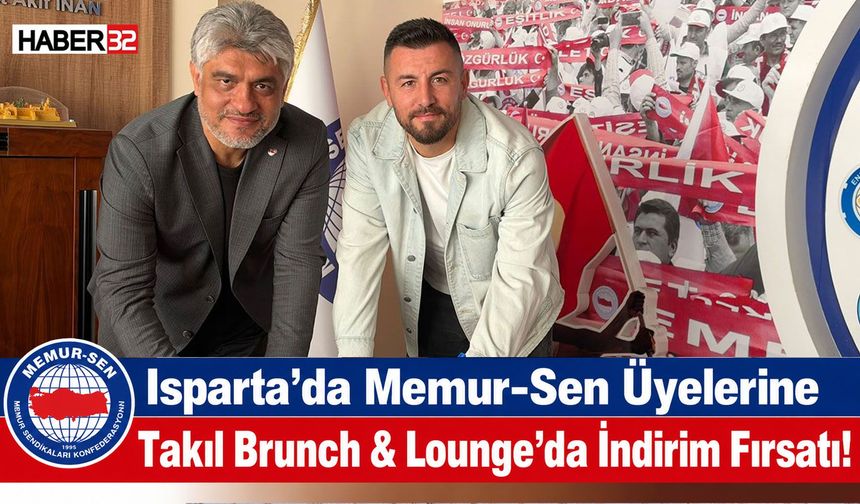Isparta’da Memur-Sen Üyelerine Özel İndirim Fırsatı!