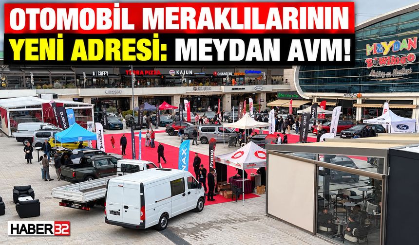 Otomobil Meraklıları Meydan AVM'de Buluşuyor