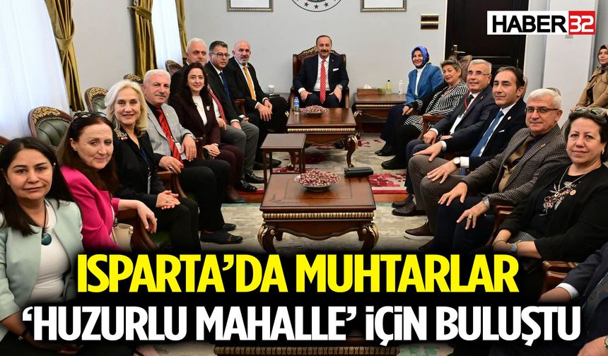 ‘Huzurlu Mahalle, Huzurlu Köy’ İçin Isparta’da Buluşma