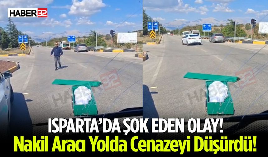 Isparta’da Şok! Nakil Aracı, Yolda Tabutlu Cenazeyi Düşürdü!