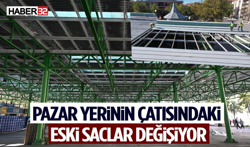 Pazar Yerinin Çatısındaki Eski Saclar Değişiyor