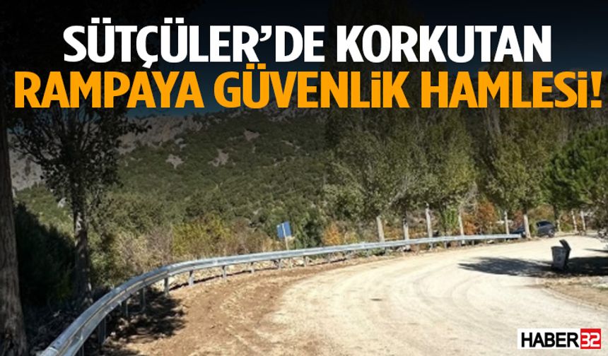Sütçüler’de Korkutan Rampaya Güvenlik Hamlesi!