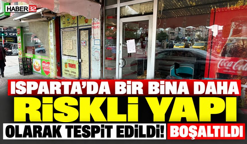 Isparta'daki Riskli Bina Boşaltıldı, İşletmeler Kapandı!