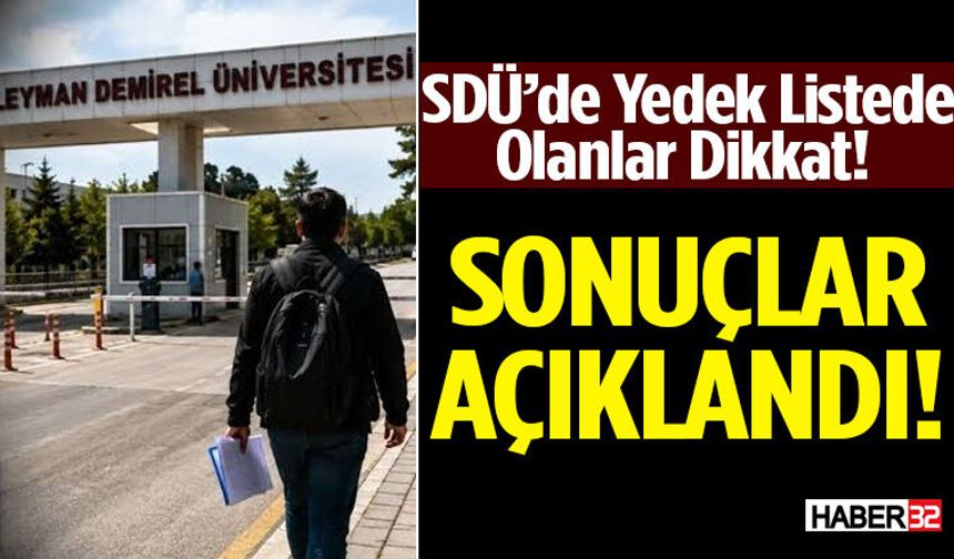 SDÜ’de Yedek Listede Olanlar Dikkat!