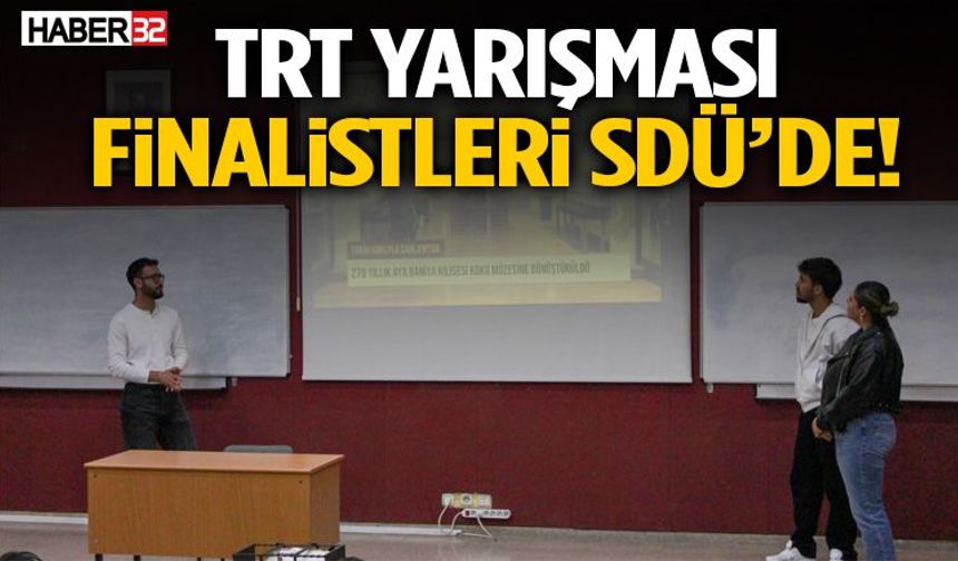 TRT Yarışması Finalistleri SDÜ’de!