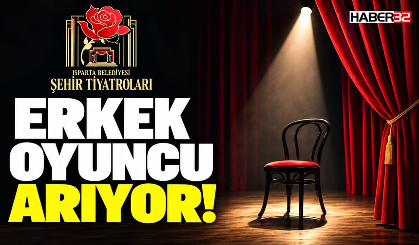 Şehir Tiyatroları Erkek Oyuncu Arıyor: Son Başvuru Yarın!